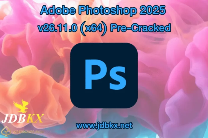 Adobe Photoshop 2025 v26.11.0 (x64) Pre-Cracked jdbkx