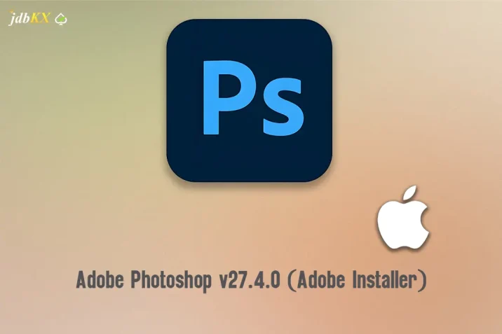 Adobe Photoshop v27.4.0 (Adobe Installer)